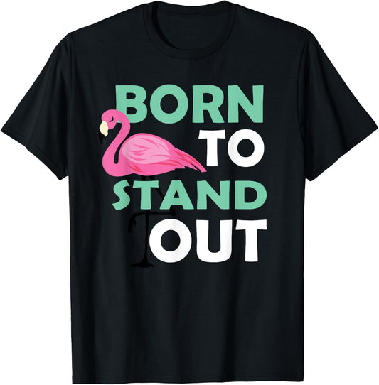 Cute Flamingo Illustration Born To Stand Out Be Yourself T-Shirt - T-Shirt | Black