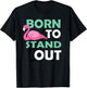 Cute Flamingo Illustration Born To Stand Out Be Yourself T-Shirt - T-Shirt | Black