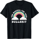 Too Magical For Your Bullshit, Funny Adult Sarcastic T-Shirt - T-Shirt | Black