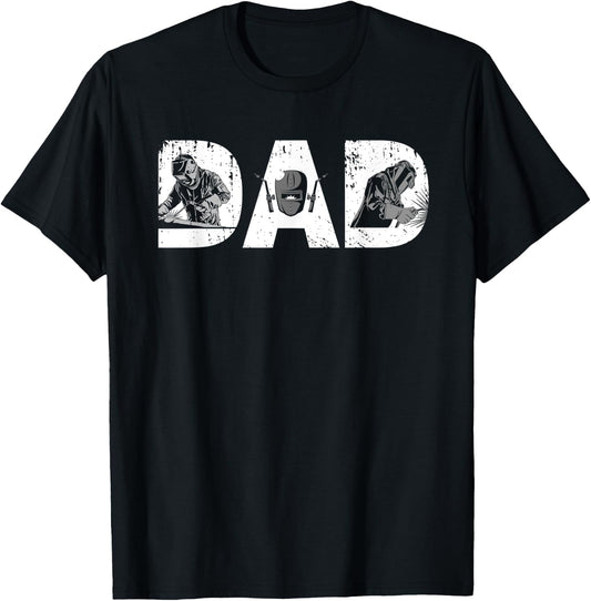 Dad Welder Welding Metal Fabricator Funny Father's Day T-Shirt - T-Shirt | Black