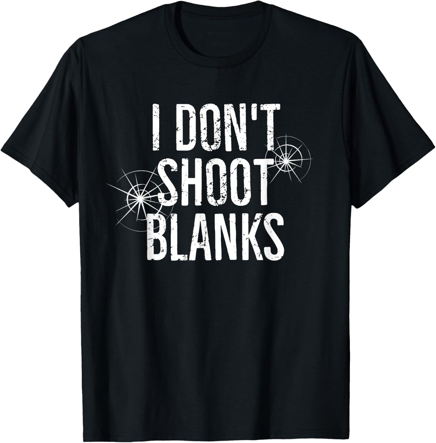 I Don't Shoot Blanks Dad Pregnancy Announcement T-Shirt - T-Shirt | Black
