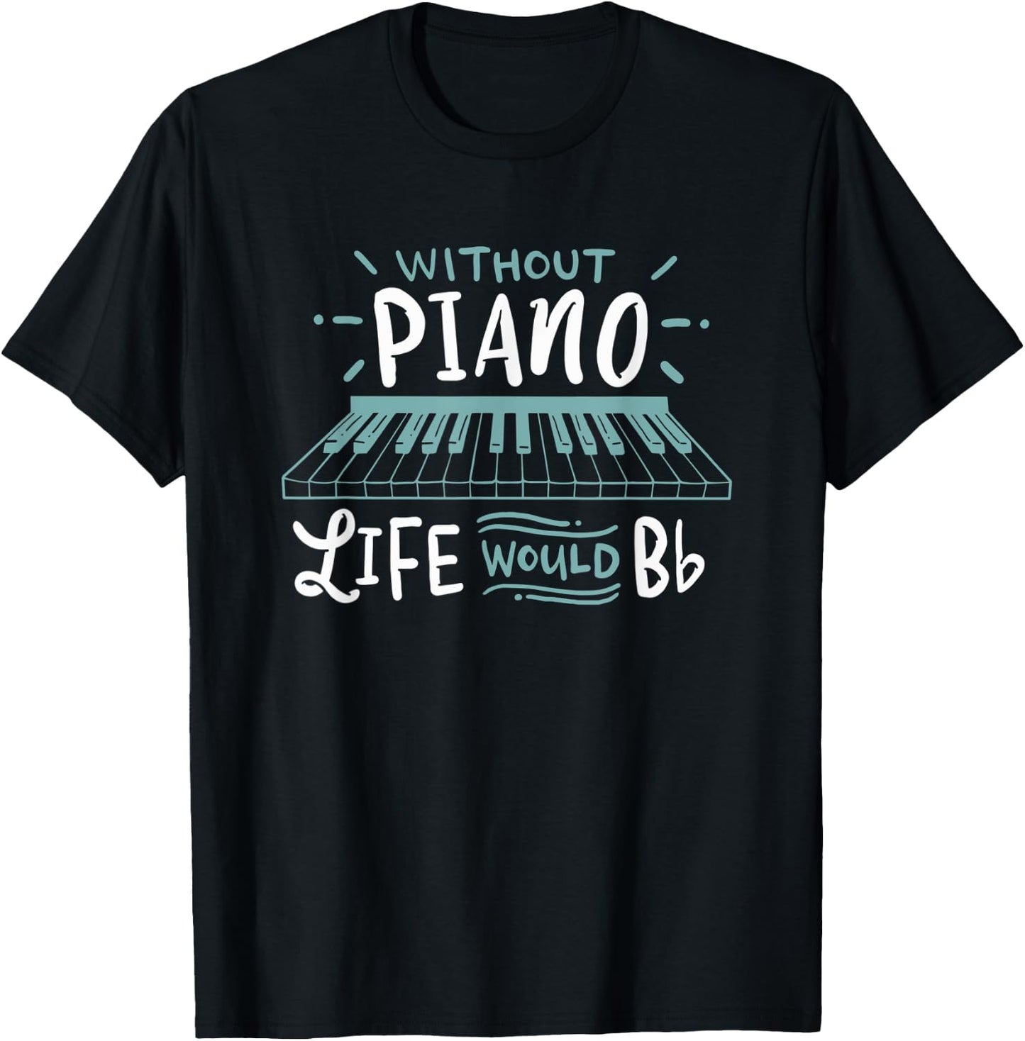 Without Music Life Would B Flat Pop, Classical-music T-Shirt - T-Shirt | Black