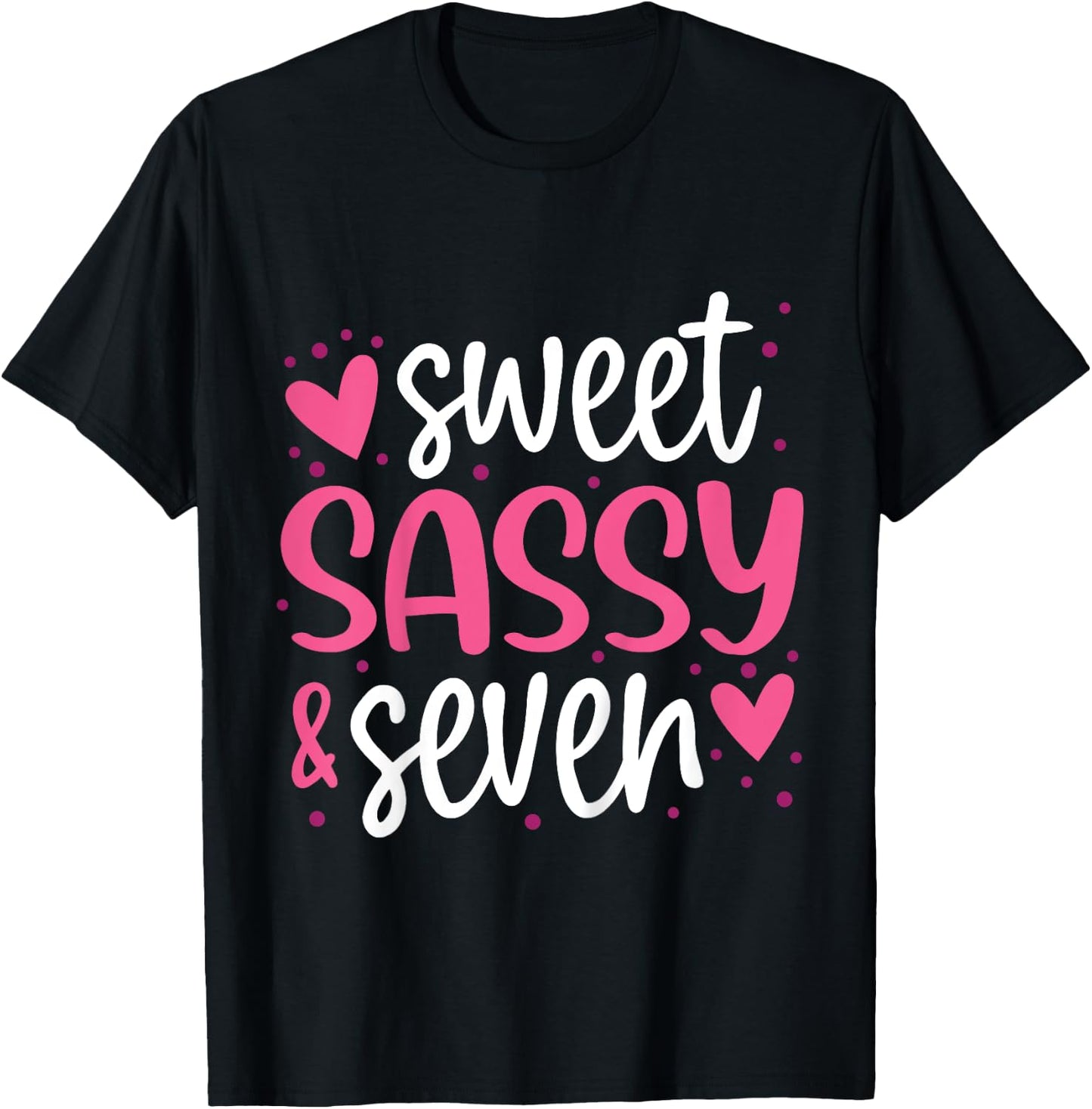 Sweet Sassy and Seven 7th Birthday Girls 7 Years Old T-Shirt - T-Shirt | Black