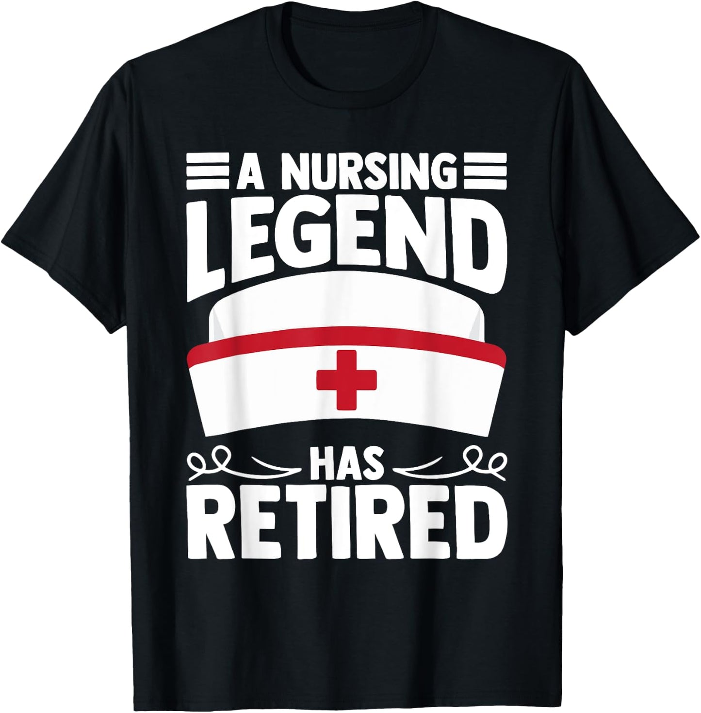 A Nursing Legend Has Retired Nurses T-Shirt - T-Shirt | Black