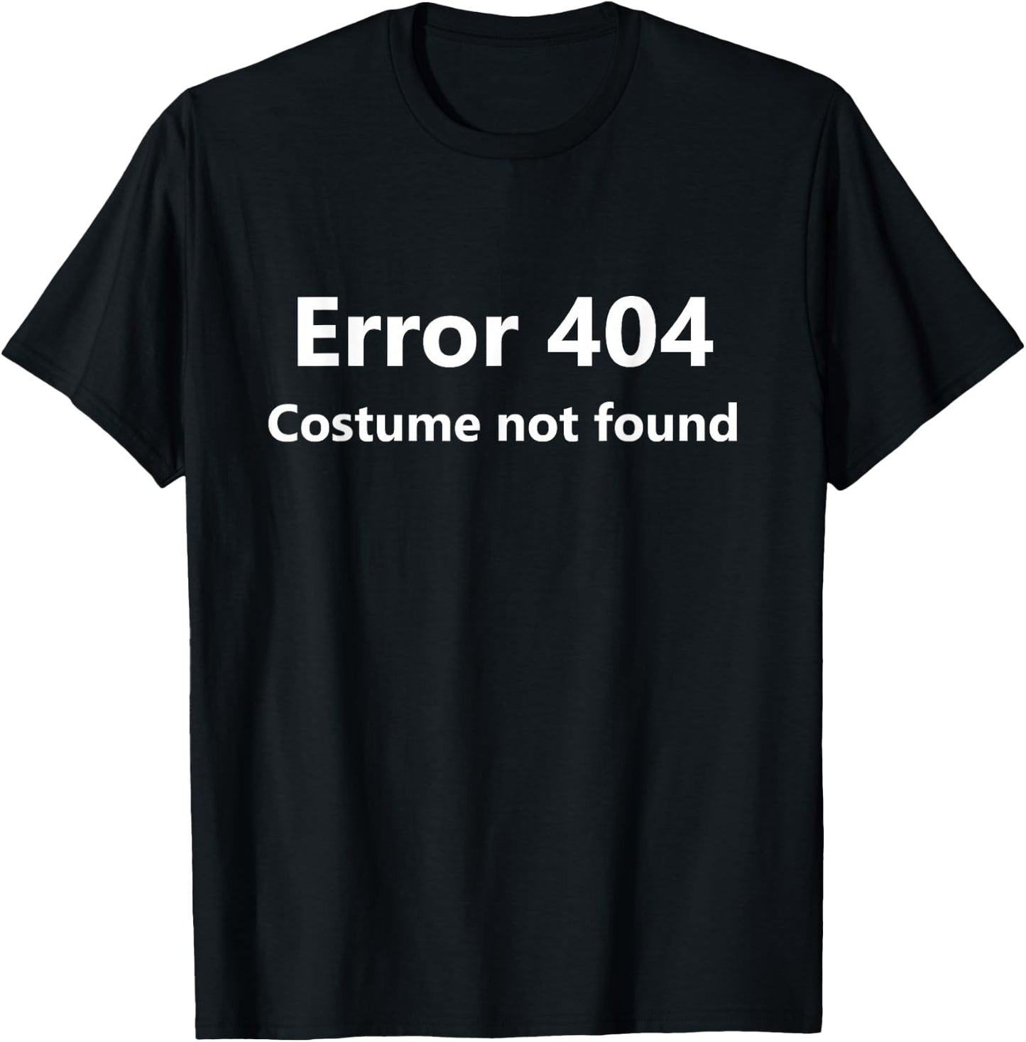Error 404 Costume Not Found Funny Lazy Halloween T-Shirt - T-Shirt | Black