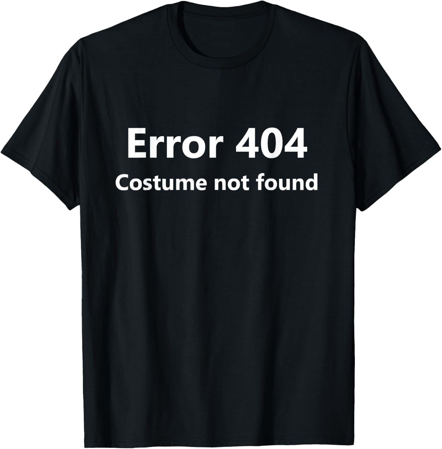Error 404 Costume Not Found Funny Lazy Halloween T-Shirt - T-Shirt | Black