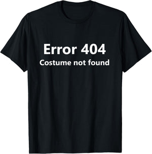 Error 404 Costume Not Found Funny Lazy Halloween T-Shirt - T-Shirt | Black