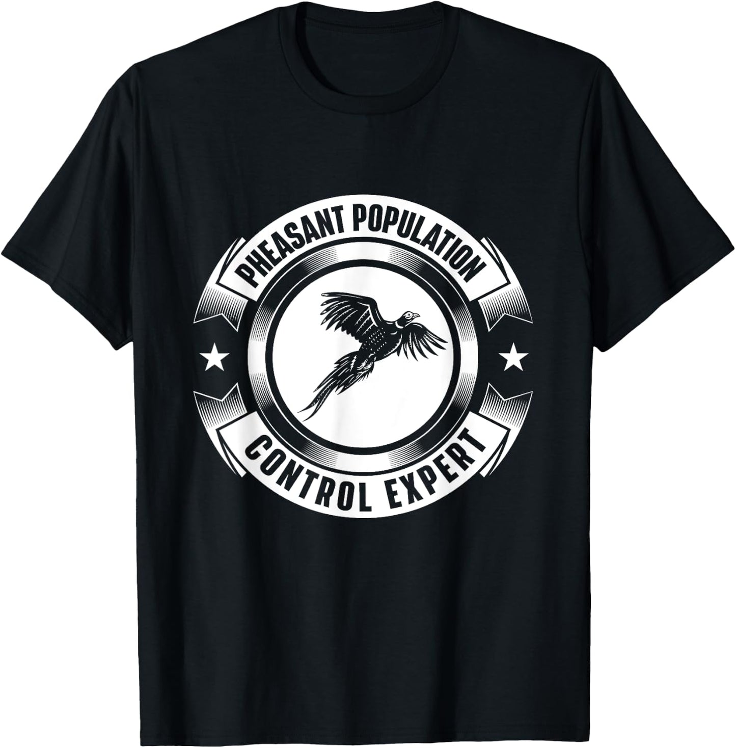 Pheasant Hunting Shirts Pheasant Population Control Expert - Hunting Bird Hunter T-Shirt - T-Shirt | Black