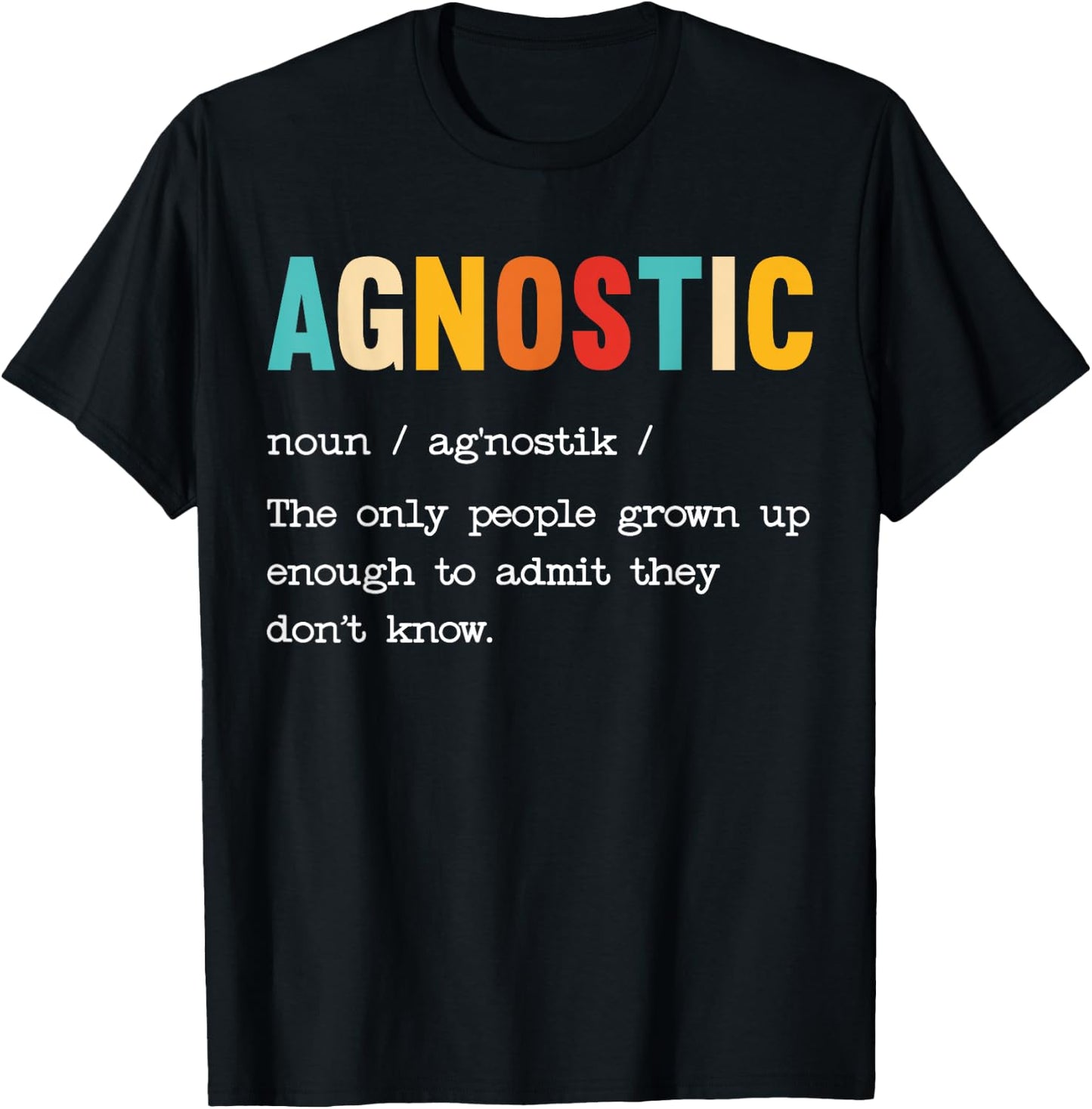 Agnostic Definition Anti-Religion Agnosticism Atheist T-Shirt - T-Shirt | Black