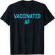 Vaccinated AF Pro Vaccine Funny Vaccination Health Vintage T-Shirt - T-Shirt | Black