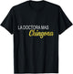 La Doctora Mas Chingona Spanish Gift Female Doctor T-Shirt - T-Shirt | Black