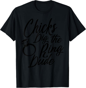Funny Chicks Dig The Ring Dude | Cool Ceremony Bearer Gift T-Shirt - T-Shirt | Black