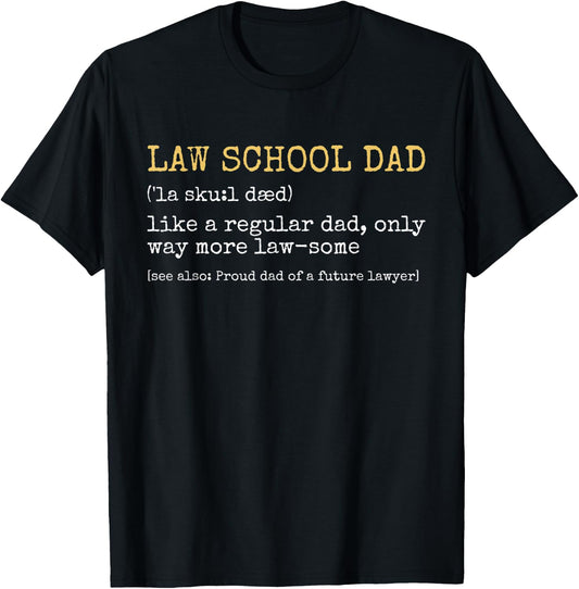 Law School Dad Definition Law-some Future Lawyer Parents T-Shirt - T-Shirt | Black