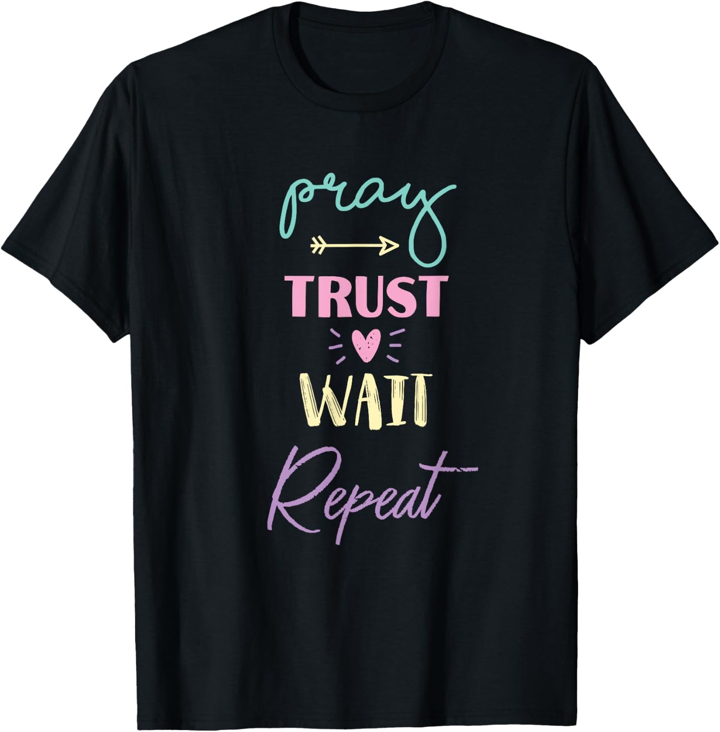 Pray Trust Wait Repeat Inspirational Prayer Routine Church T-Shirt - T-Shirt | Black