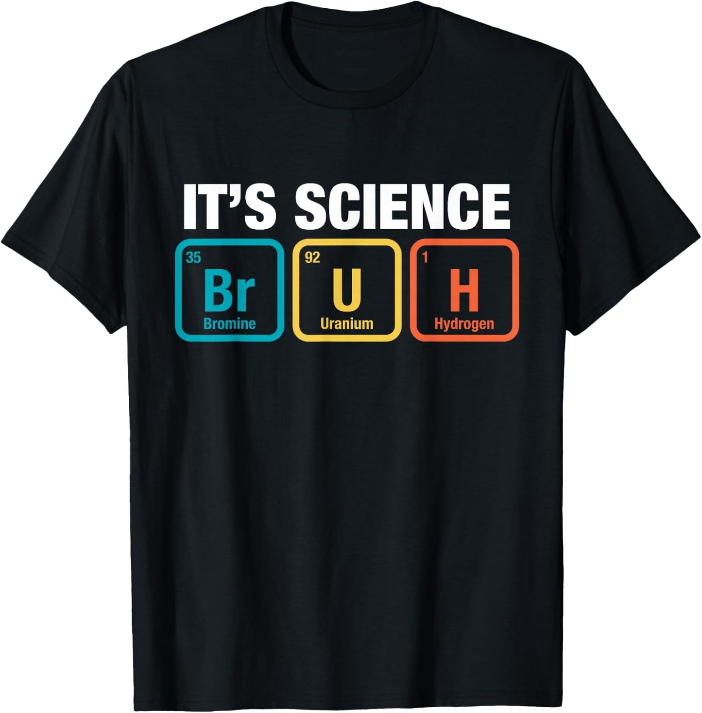 It's Science Bruh Periodic Table Of Elements Meme Nerdy Bro T-Shirt - T-Shirt | Black