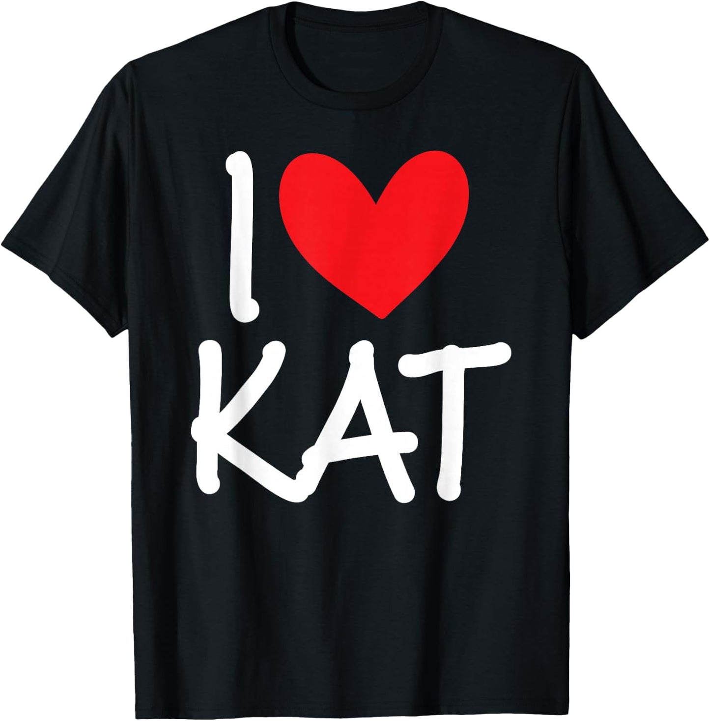 I Love Kat Name Personalized Girl Woman BFF Friend Heart T-Shirt - T-Shirt | Black