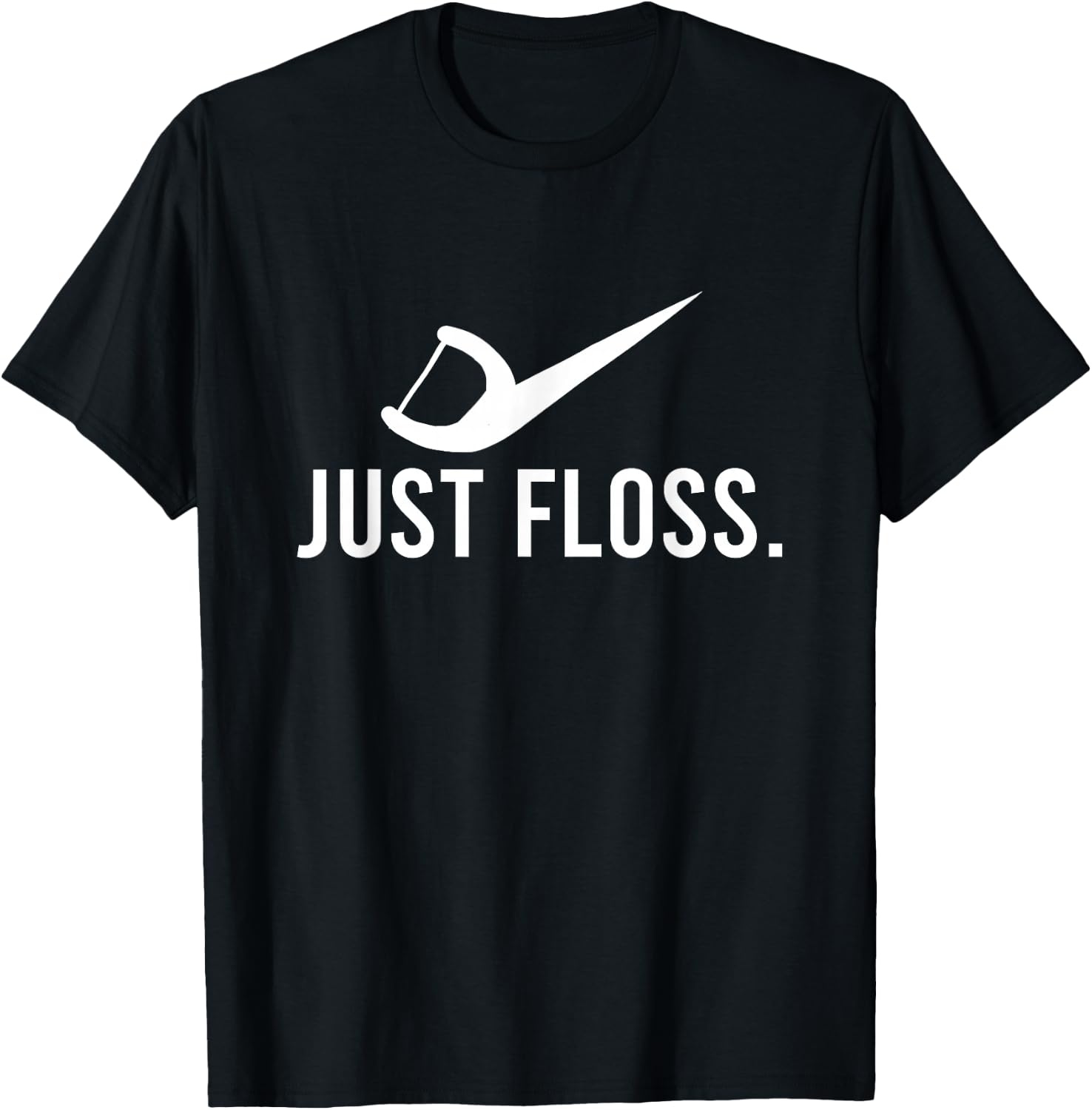 Just Floss Dental Pick Cleaner Dental Hygiene Dentist Gift T-Shirt - T-Shirt | Black