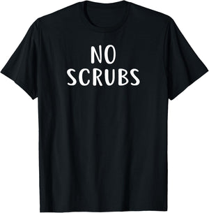 No Scrubs for Sassy Nurse & Nurses T-Shirt - T-Shirt | Black