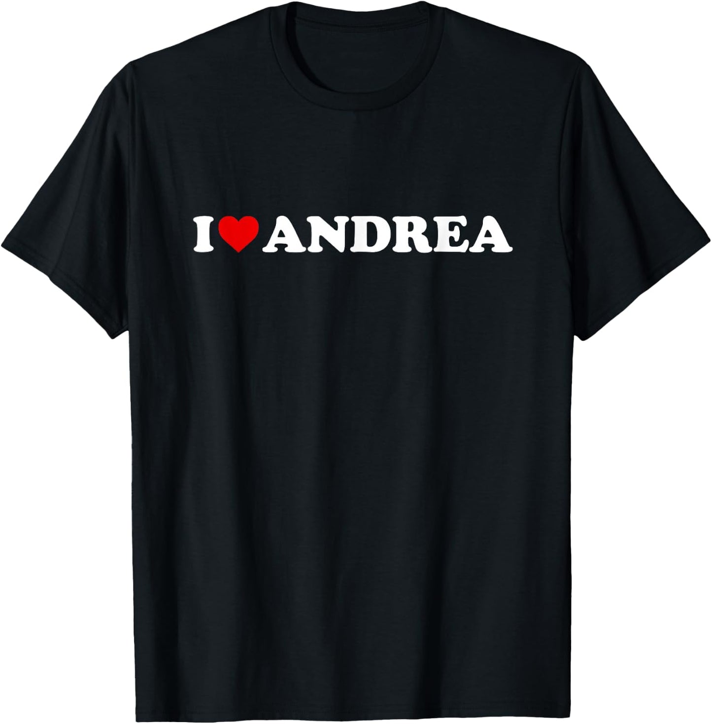 I Love Andrea - Heart T-Shirt - T-Shirt | Black