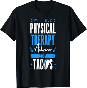 Will Give Physical Therapy Advice For Tacos PT Physiotherapy T-Shirt - T-Shirt | Black