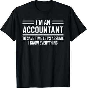 I'm An Accountant I Know Everything Funny T-Shirt - T-Shirt | Black