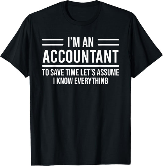 I'm An Accountant I Know Everything Funny T-Shirt - T-Shirt | Black