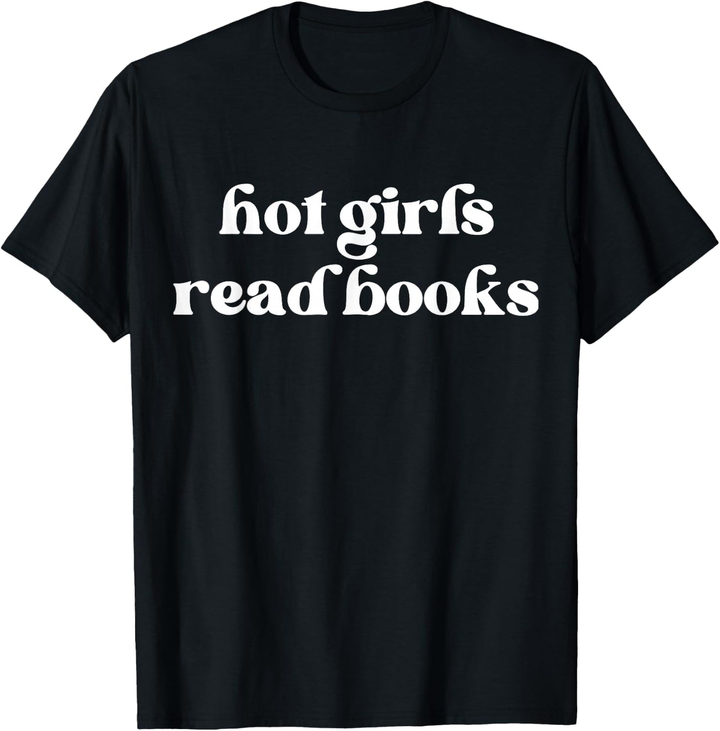 Hot Girls Reading Books Book Lovers Bookworm Book Reader Bookish T-Shirt - T-Shirt | Black