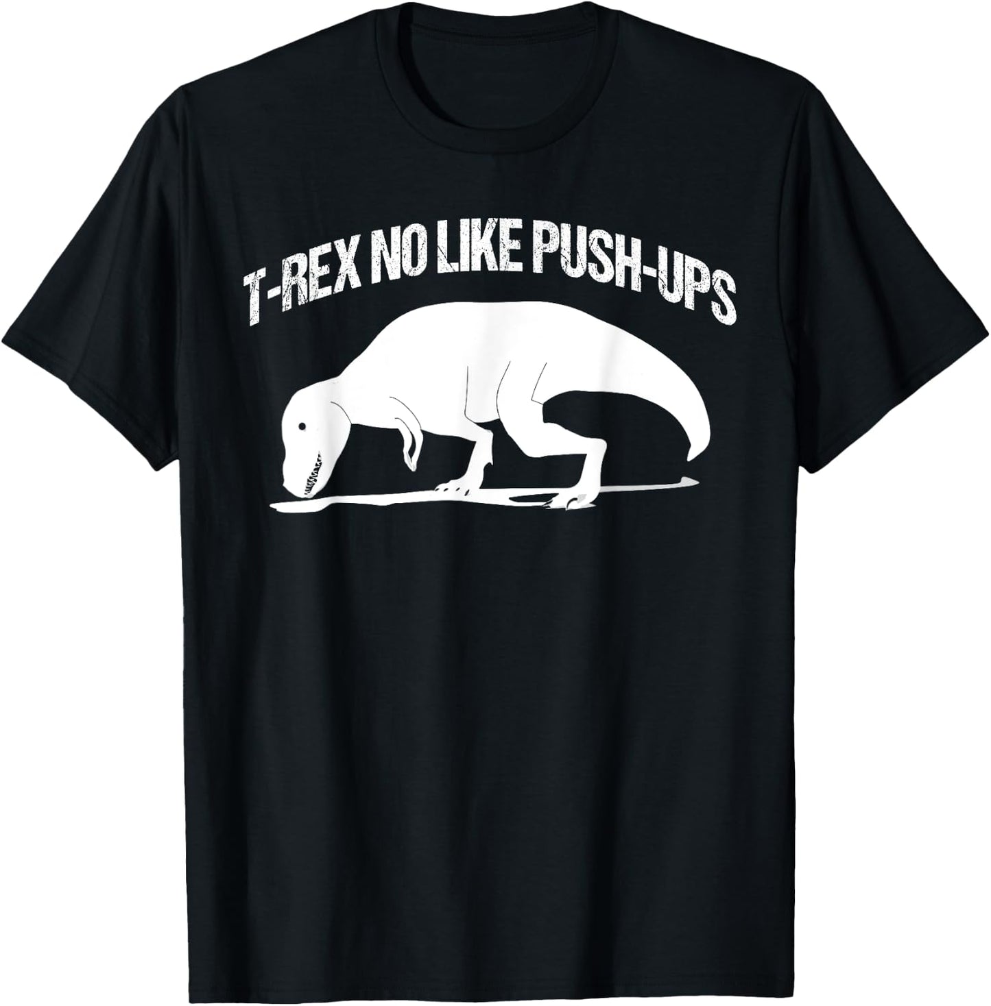 T-rex No Like Push-ups Funny Gym Workout Fitness Men Women T-Shirt - T-Shirt | Black
