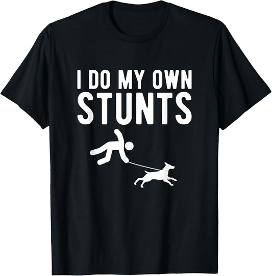 I Do My Own Stunts Dog Trainer T-Shirt - T-Shirt | Black