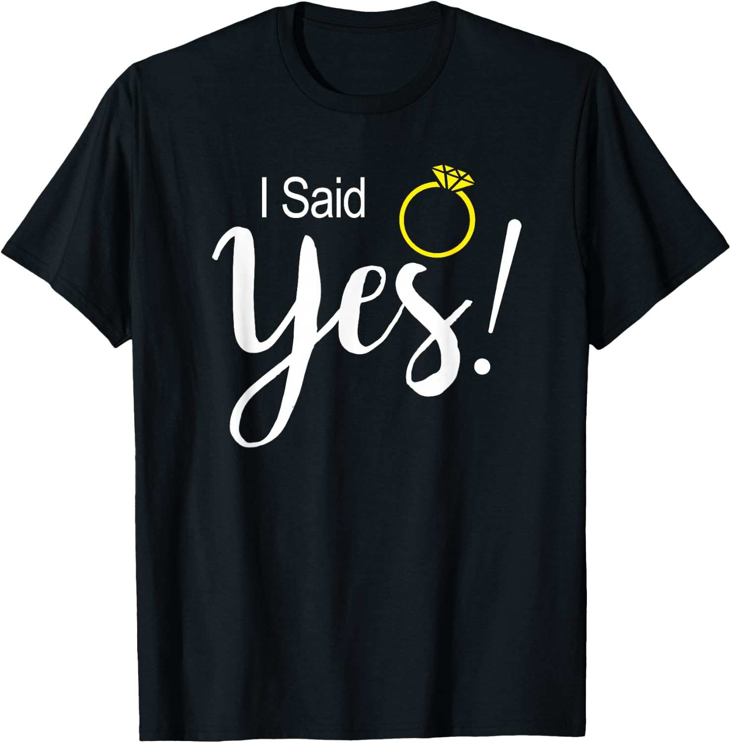 I Said Yes Fiancee Fiance Engagement T-Shirt - T-Shirt | Black