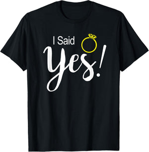 I Said Yes Fiancee Fiance Engagement T-Shirt - T-Shirt | Black