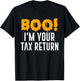 Boo I'm Your Tax Return Funny Halloween Costume T-Shirt - T-Shirt | Black