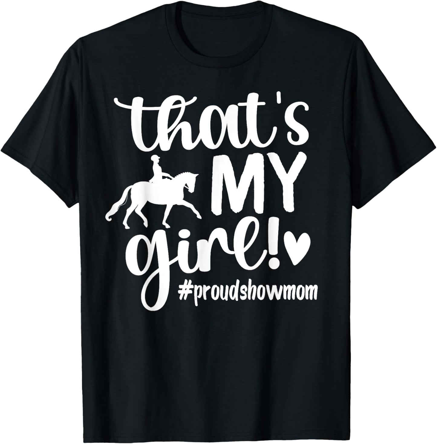 That's My Girl Proud Horse Show Mom Equestrian Mother T-Shirt - T-Shirt | Black