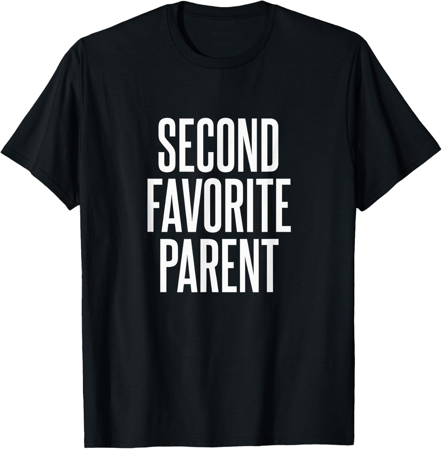 Second Favorite Parent T-Shirt - T-Shirt | Black