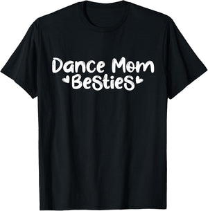 Dance Mom Besties Shirt Dancing Best Friend Matching Gift T-Shirt - T-Shirt | Black