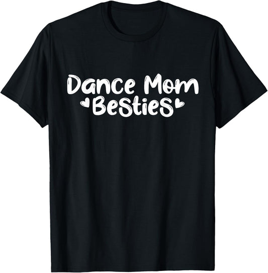 Dance Mom Besties Shirt Dancing Best Friend Matching Gift T-Shirt - T-Shirt | Black