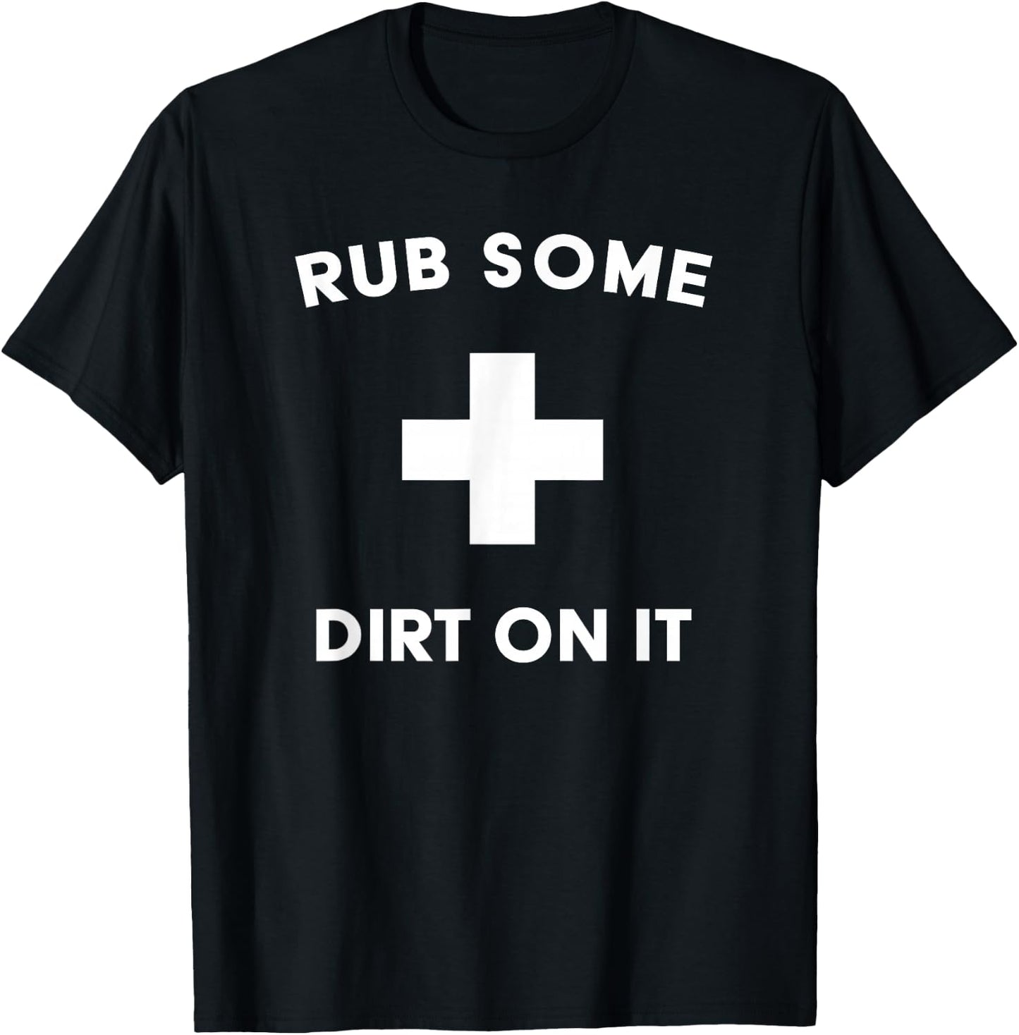 Funny Rub Some Dirt On It Baseball Saying for Coaches & Dad T-Shirt - T-Shirt | Black