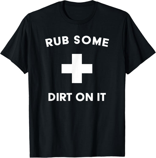 Funny Rub Some Dirt On It Baseball Saying for Coaches & Dad T-Shirt - T-Shirt | Black