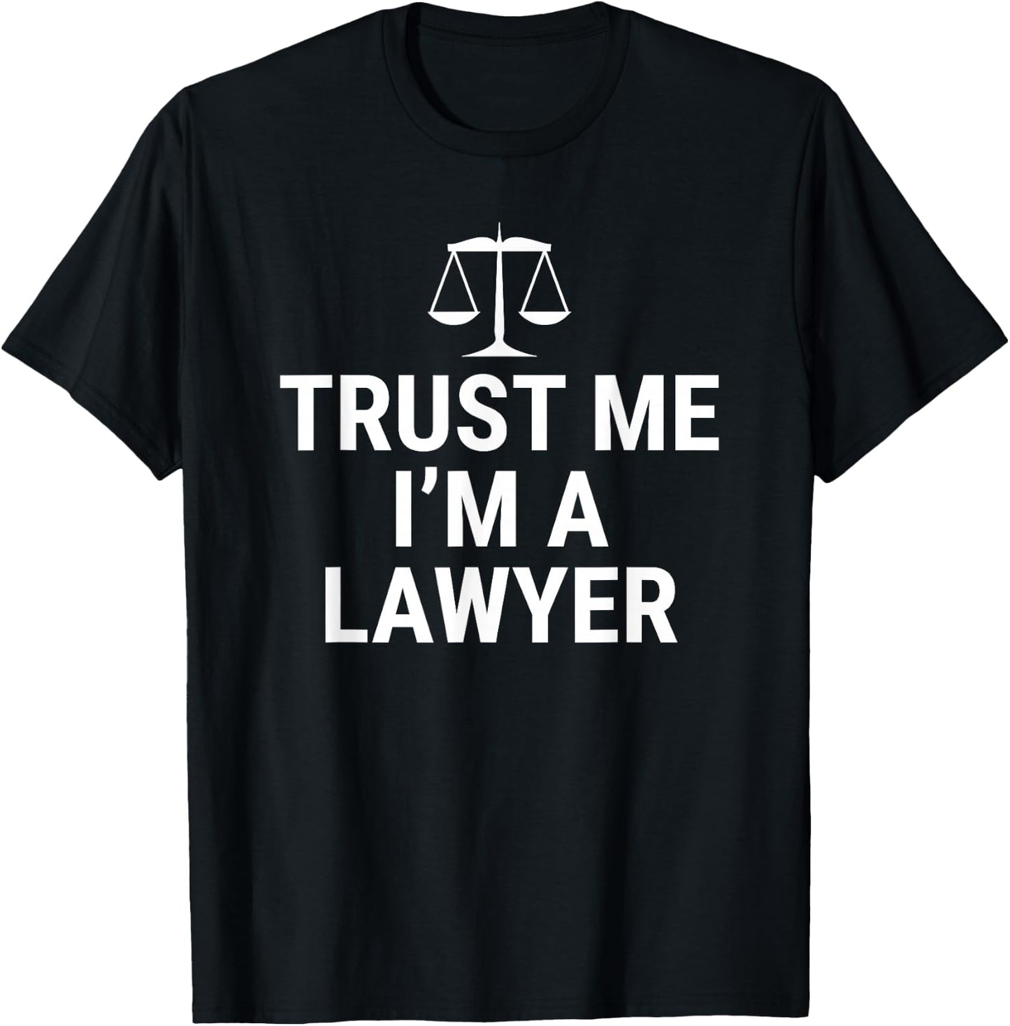 Trust Me I'm A Lawyer Funny Attorney Law School T-Shirt - T-Shirt | Black