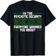 I'm The Psychotic Security Hacker Everyone Warned You About T-Shirt - T-Shirt | Black