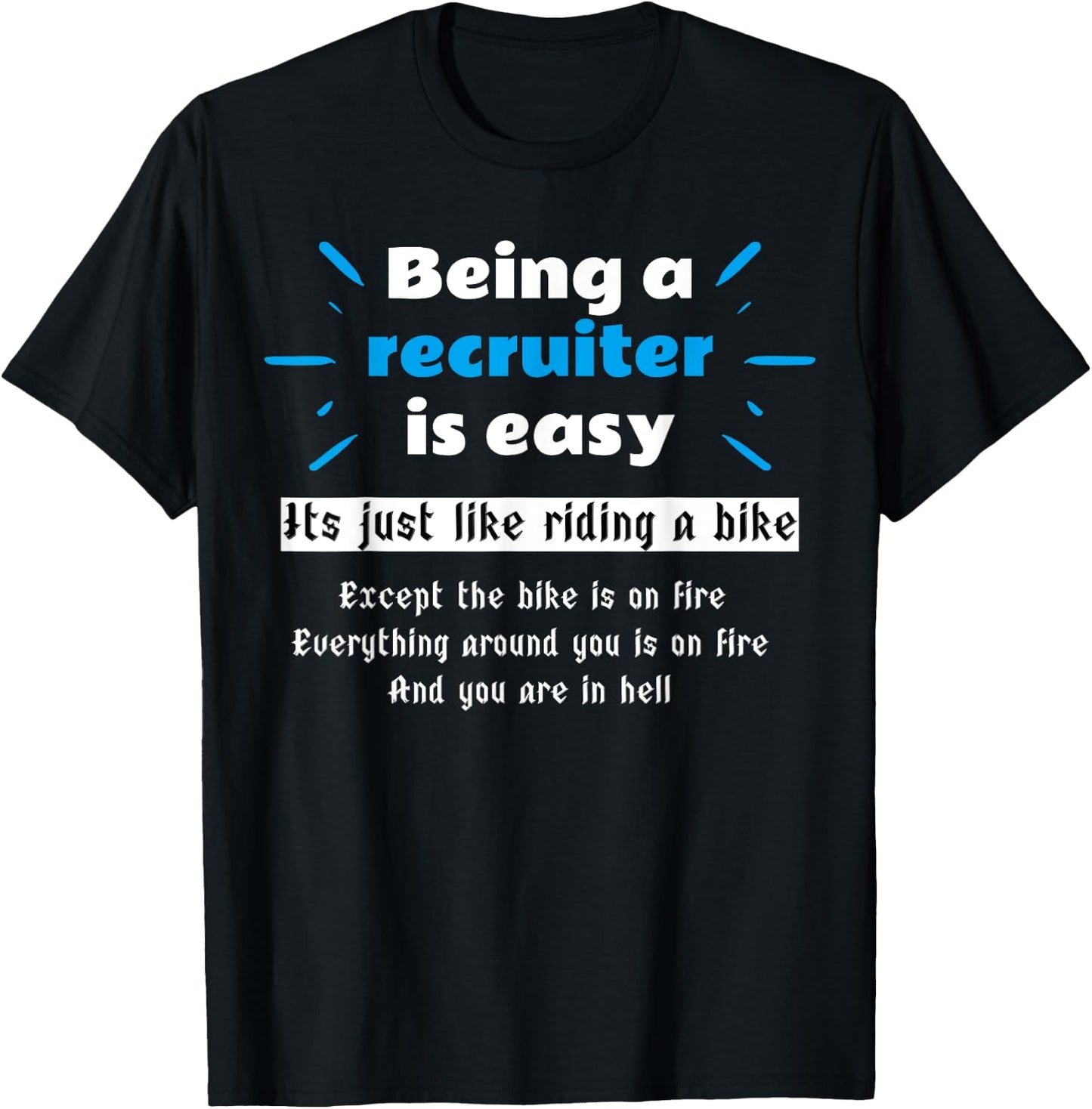 Being a Recruiter is easy, Recruiting Recruit T-Shirt - T-Shirt | Black