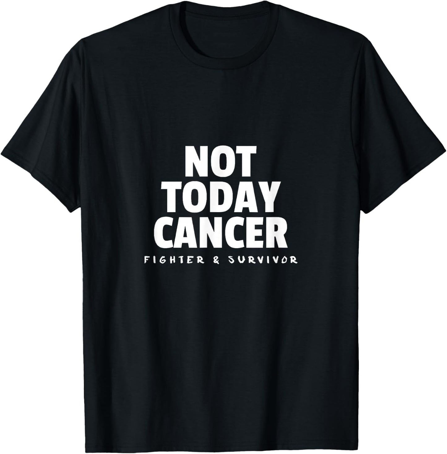 Not Today Cancer Fighter and Survivor Battle Patient T-Shirt - T-Shirt | Black