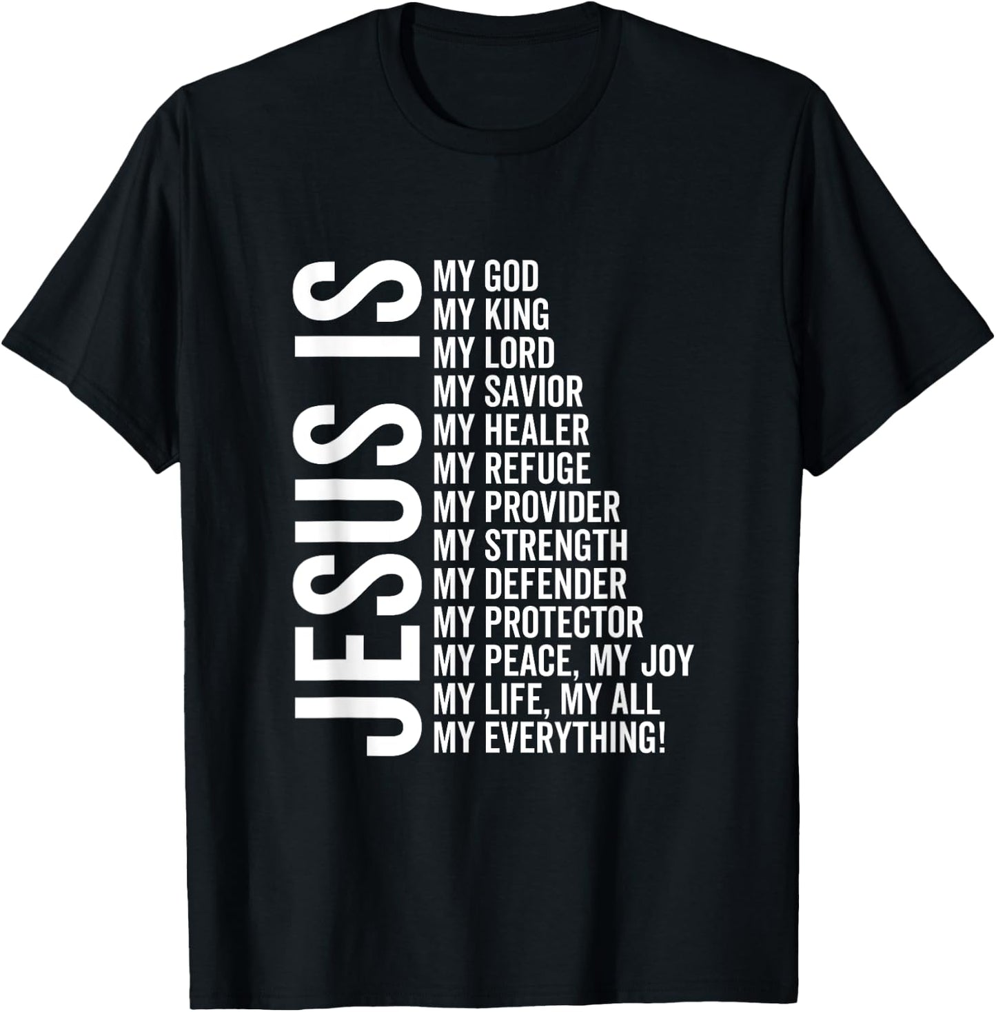 Jesus Is My All My Everything My God Lord Savior Healer T-Shirt - T-Shirt | Black