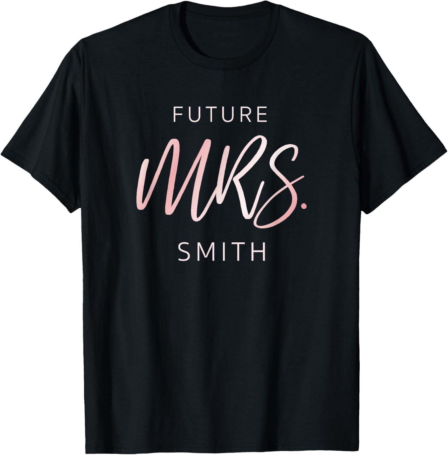 Soon To Be Future Mrs Smith Fiance Engagement T-Shirt - T-Shirt | Black