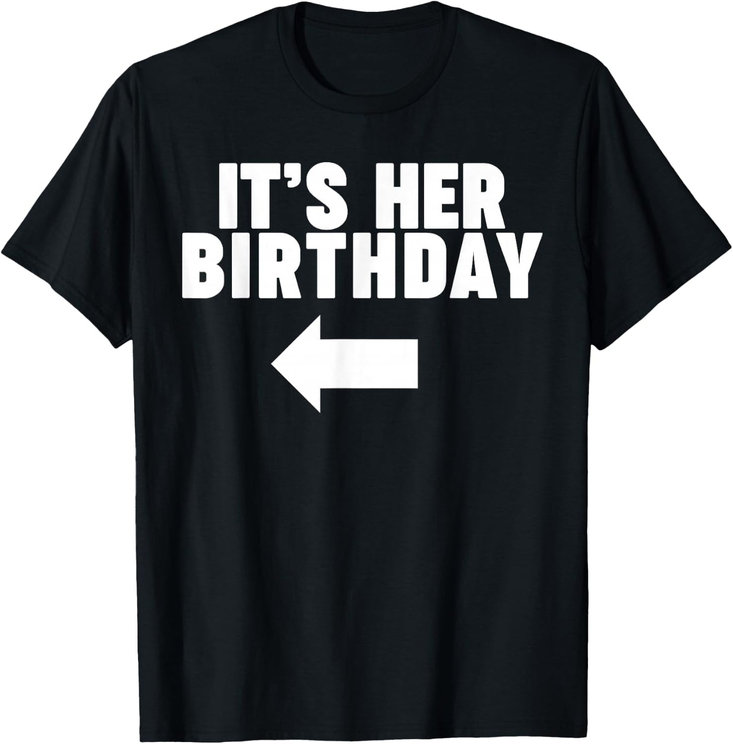 It's her Birthday T-Shirt - T-Shirt | Black