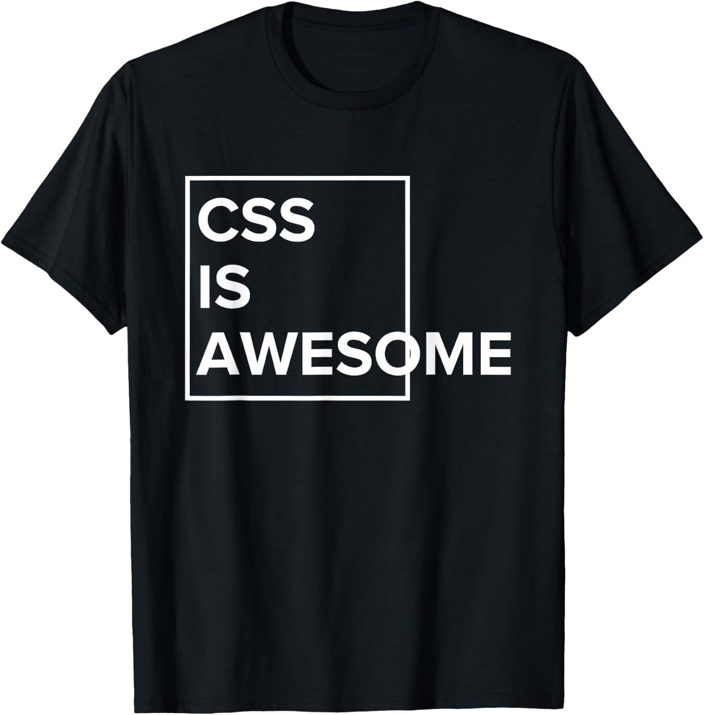 CSS Is Awesome - For Web Developers & Programmers T-Shirt - T-Shirt | Black