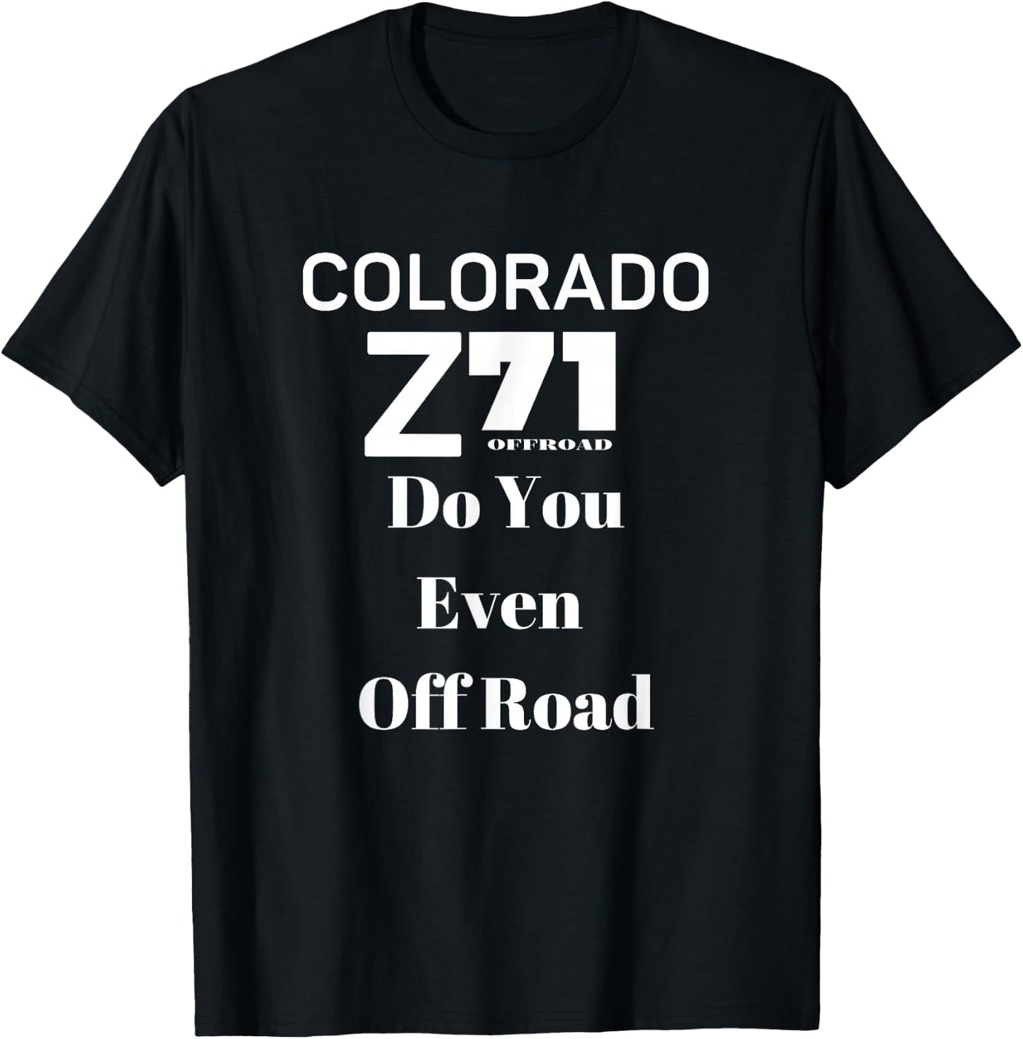 Colorado Z71 Off Road Trucking T-Shirt - T-Shirt | Black