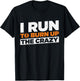 I Run To Burn Up The Crazy Funny Running Fitness T-Shirt - T-Shirt | Black