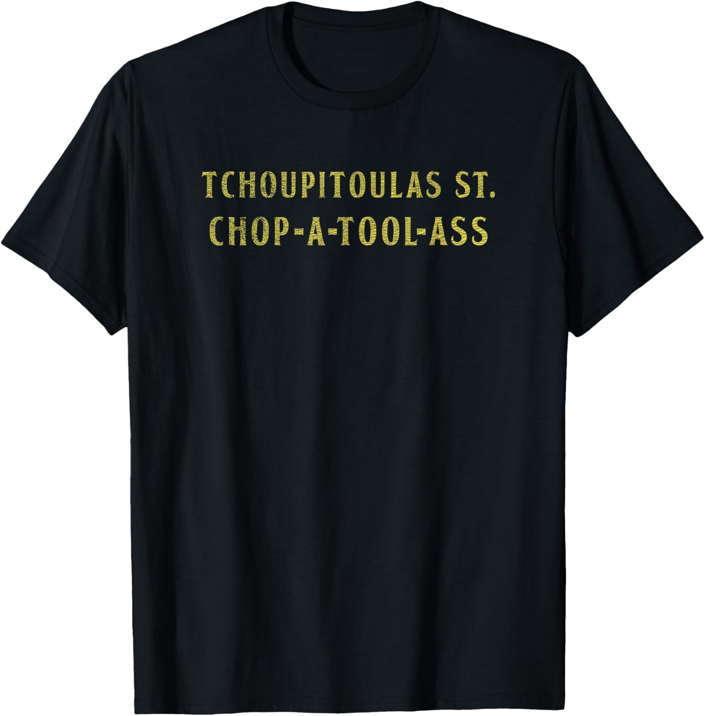 Funny Tchoupitoulas Street - Cajun Pronunciation T-Shirt - T-Shirt | Black