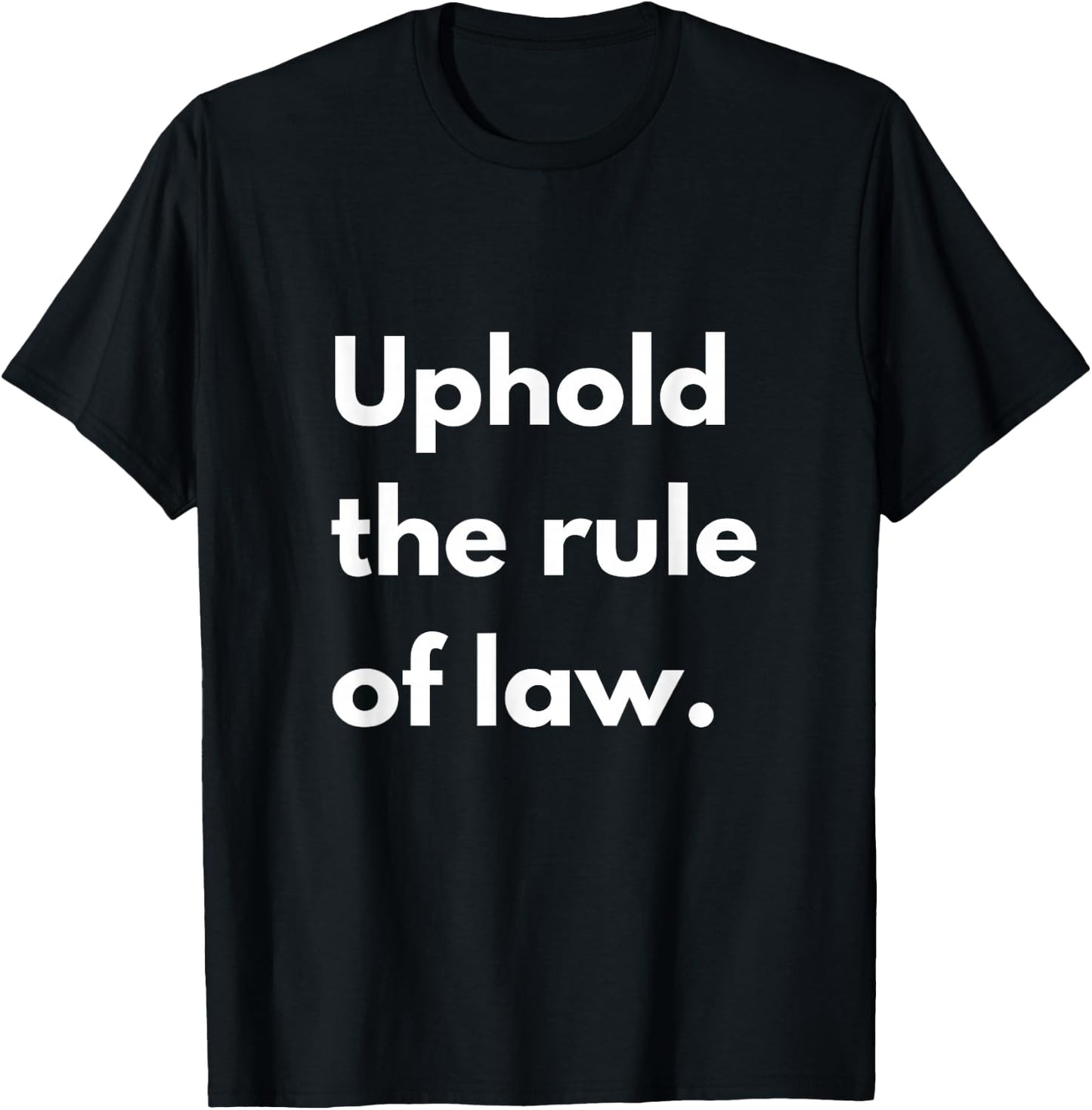 Uphold The Rule of Law - Funny Lawyer T-Shirt - T-Shirt | Black